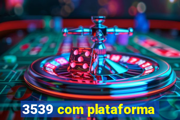 3539 com plataforma