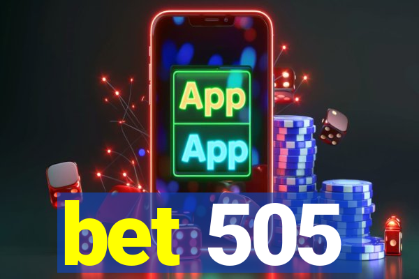 bet 505