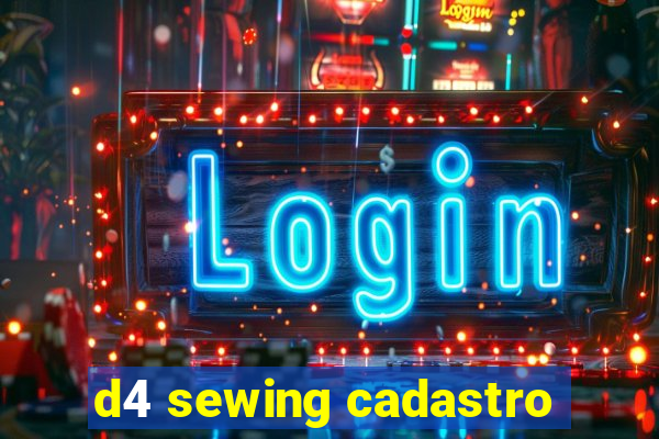 d4 sewing cadastro