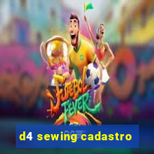 d4 sewing cadastro