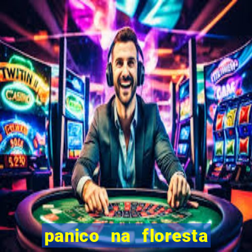 panico na floresta 2 filme completo dublado mega filmes