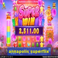 annapolis superflix