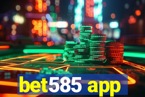 bet585 app