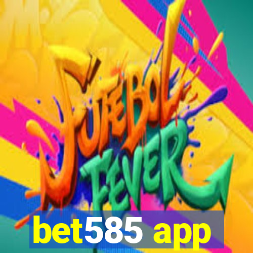 bet585 app