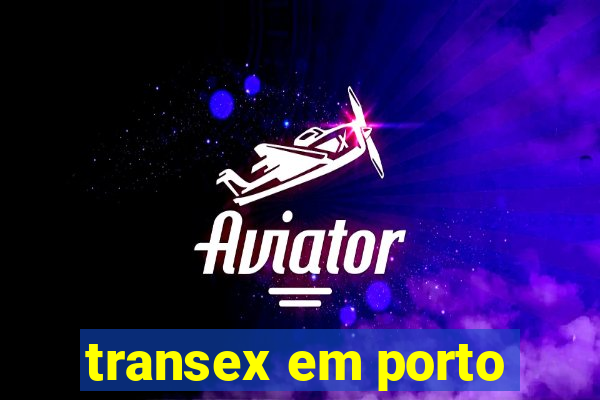 transex em porto