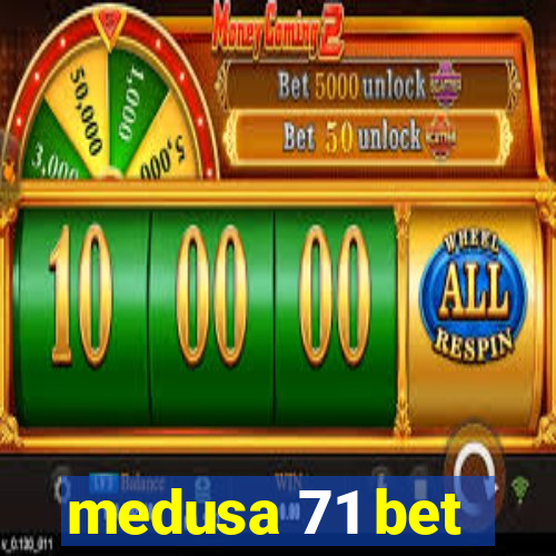 medusa 71 bet