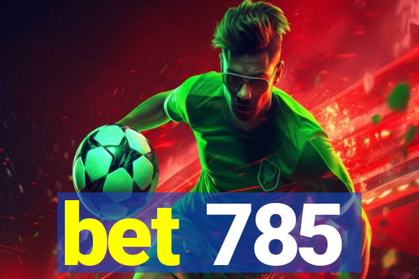 bet 785