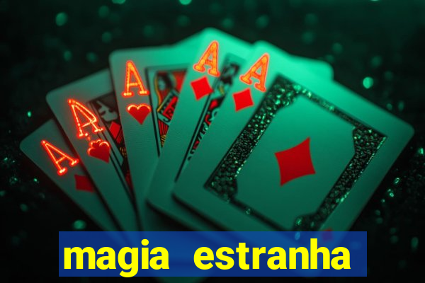 magia estranha filme completo dublado google drive