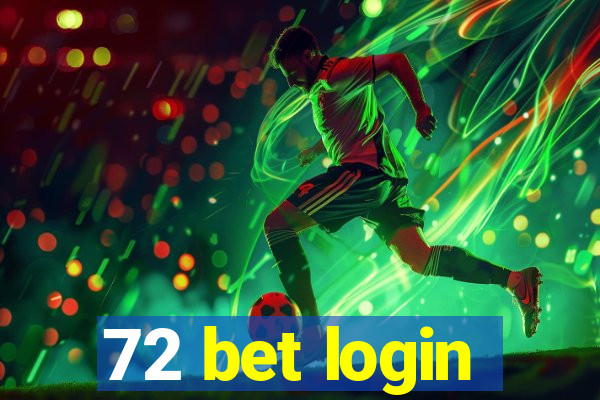 72 bet login