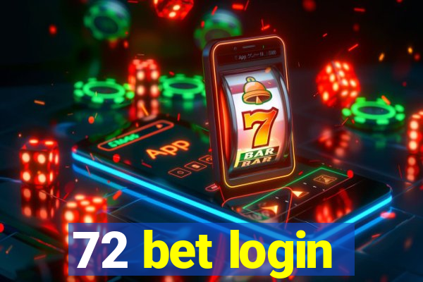 72 bet login