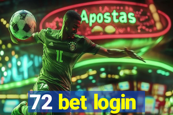 72 bet login