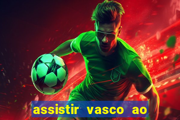 assistir vasco ao vivo futemax