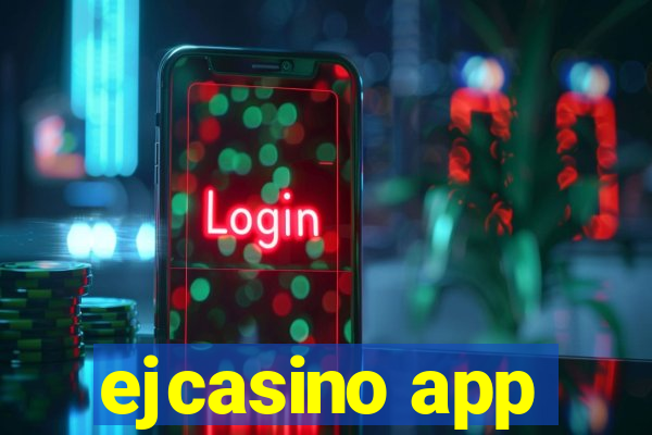 ejcasino app