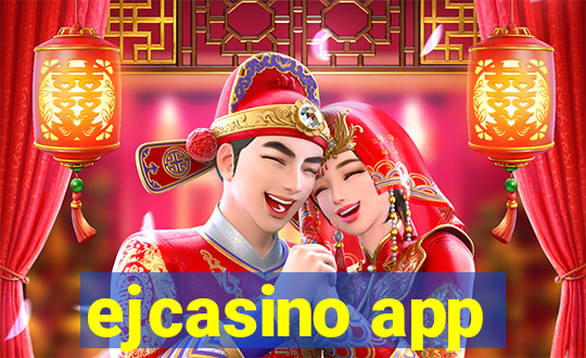 ejcasino app