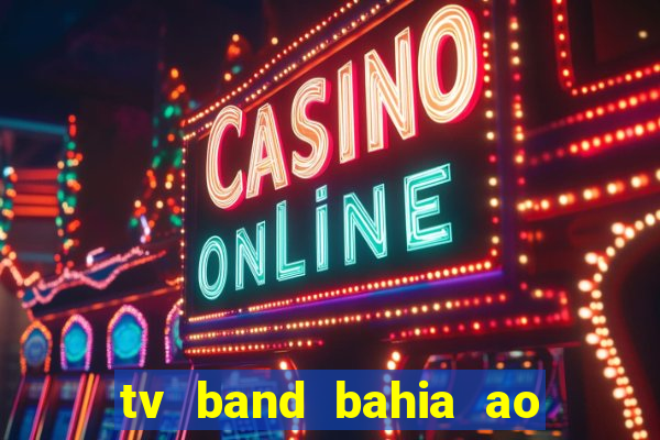 tv band bahia ao vivo online