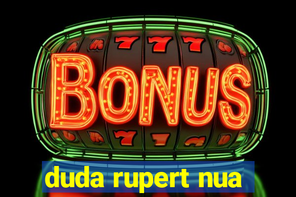 duda rupert nua