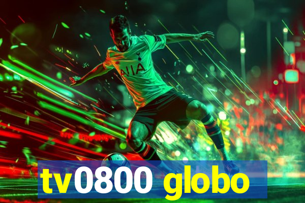 tv0800 globo