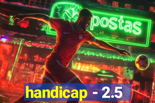 handicap - 2.5