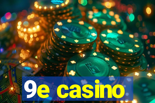 9e casino