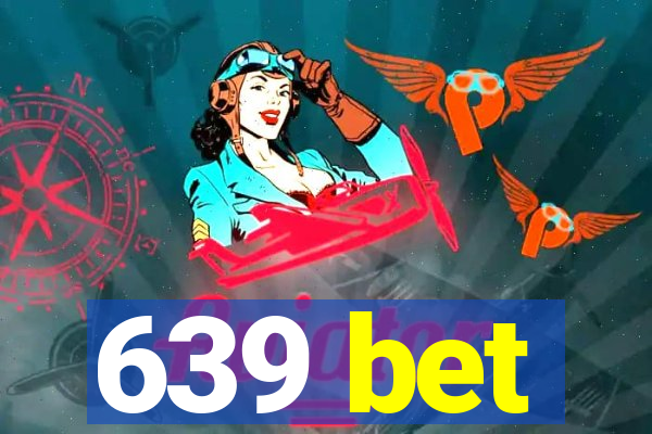 639 bet