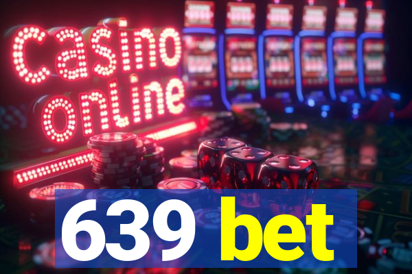 639 bet