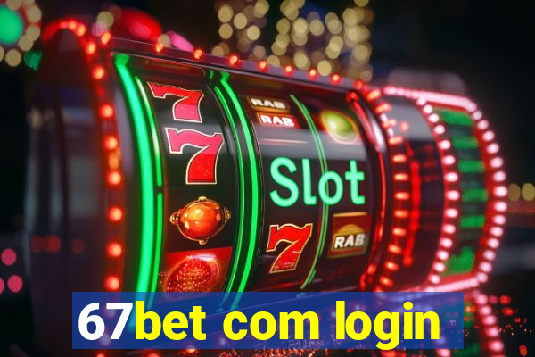 67bet com login