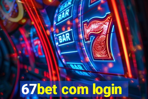 67bet com login