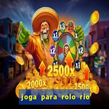 joga para rolo rio das pedras