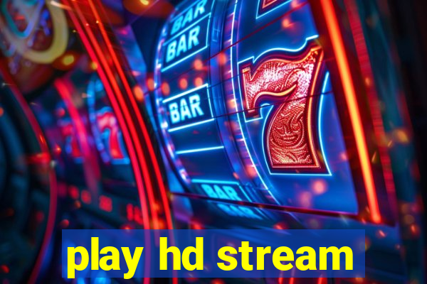 play hd stream