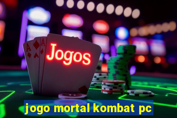 jogo mortal kombat pc