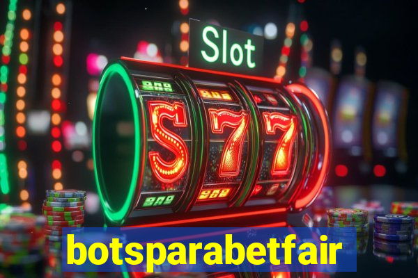 botsparabetfair