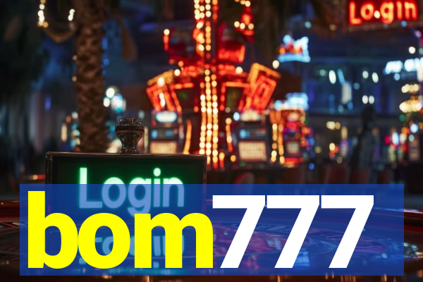 bom777