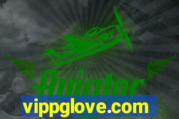 vippglove.com