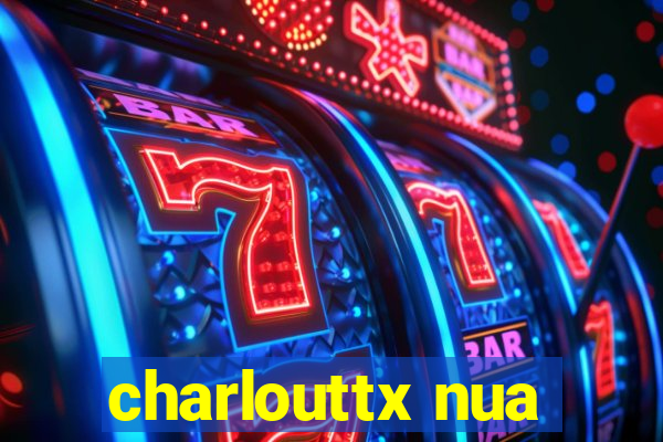 charlouttx nua