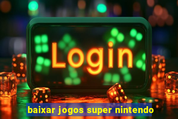 baixar jogos super nintendo