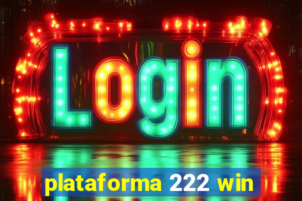 plataforma 222 win