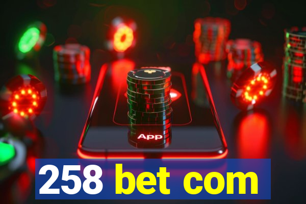 258 bet com