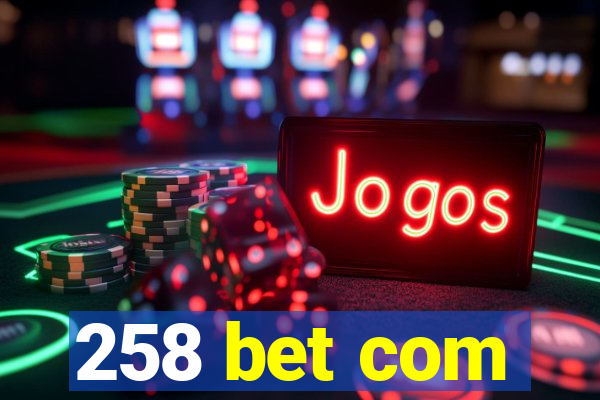 258 bet com