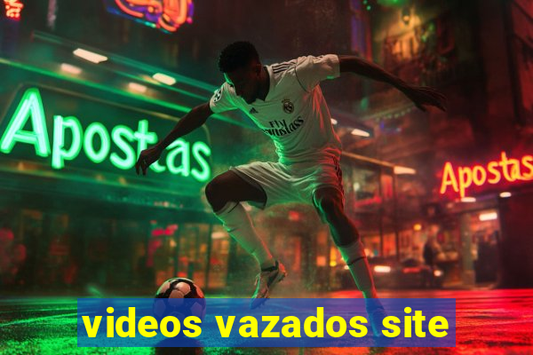 videos vazados site