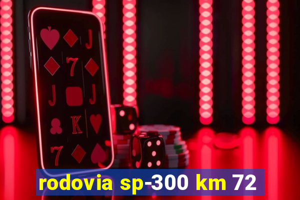 rodovia sp-300 km 72