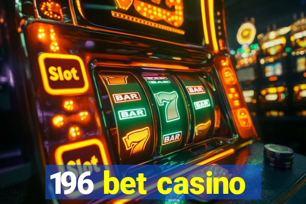 196 bet casino