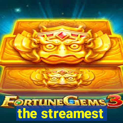 the streamest