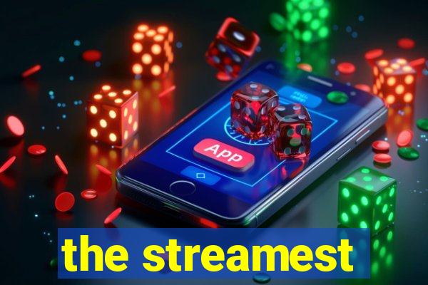 the streamest