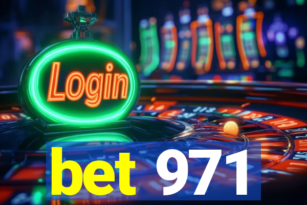 bet 971