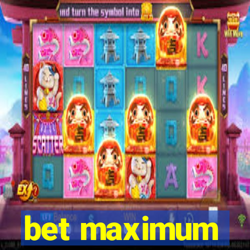 bet maximum