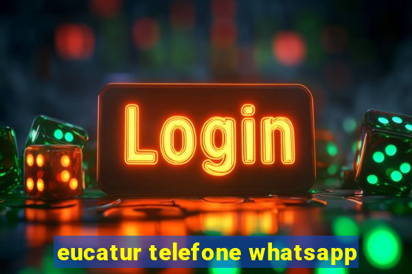 eucatur telefone whatsapp