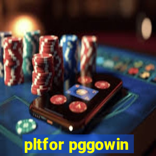 pltfor pggowin