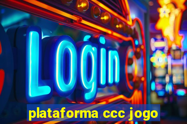 plataforma ccc jogo