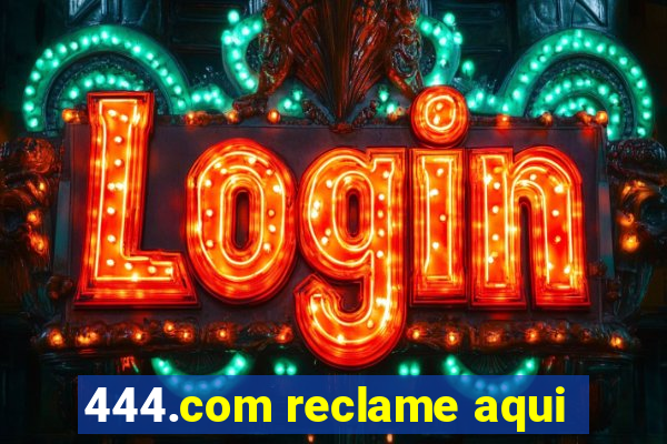 444.com reclame aqui