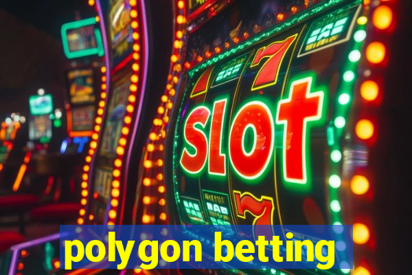 polygon betting